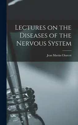 Prednášky o chorobách nervového systému - Lectures on the Diseases of the Nervous System