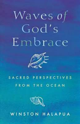 Vlny Božieho objatia: Posvätné perspektívy z oceánov - Waves of God's Embrace: Sacred Perspectives from the Oceans