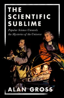 Vedecký vznešenosť: Populárna veda odhaľuje tajomstvá vesmíru - Scientific Sublime: Popular Science Unravels the Mysteries of the Universe