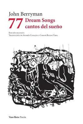77 Piesne snov/ Cantos del sueo - 77 Dream Songs/ Cantos del sueo
