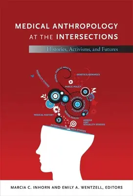 Lekárska antropológia na križovatkách: História, aktivizmus a budúcnosť - Medical Anthropology at the Intersections: Histories, Activisms, and Futures