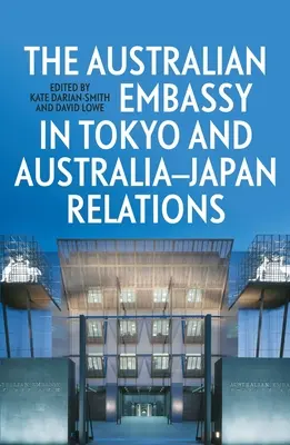 Austrálske veľvyslanectvo v Tokiu a austrálsko-japonské vzťahy - The Australian Embassy in Tokyo and Australia-Japan Relations