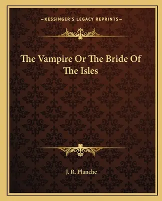 Upír alebo nevesta z ostrovov - The Vampire Or The Bride Of The Isles
