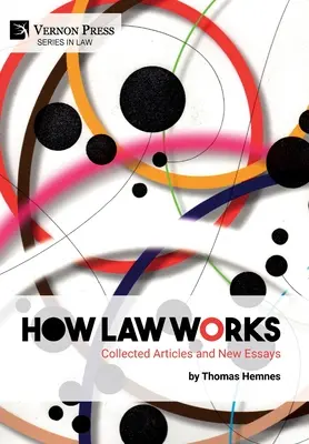 Ako funguje právo: Zborník článkov a nových esejí - How Law Works: Collected Articles and New Essays