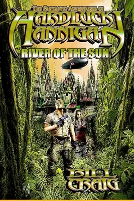 Dobrodružstvá Hardlucka Hannigana: Rieka slnka - The Adventures of Hardluck Hannigan: River of the Sun