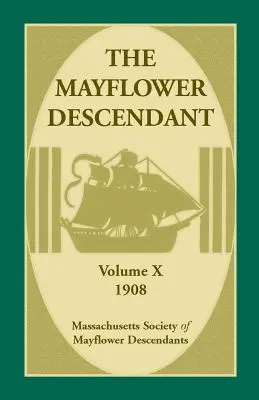 The Mayflower Descendant, zväzok 10, 1908 - The Mayflower Descendant, Volume 10, 1908