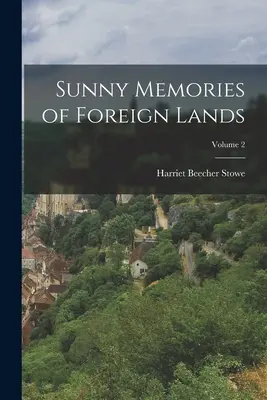 Slnečné spomienky na cudzie krajiny; 2. diel - Sunny Memories of Foreign Lands; Volume 2