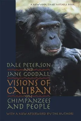 Vízie Kalibanu: O šimpanzoch a ľuďoch - Visions of Caliban: On Chimpanzees and People