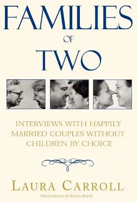 Rodiny vo dvojici: Rozhovory so šťastne zosobášenými pármi bez detí z vlastného rozhodnutia - Families of Two: Interviews with Happily Married Couples Without Children by Choice