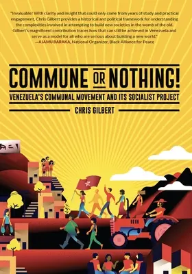 Komúna alebo nič! Komunálne hnutie vo Venezuele a jeho socialistický projekt - Commune or Nothing!: Venezuela's Communal Movement and Its Socialist Project