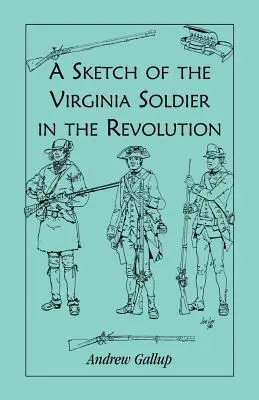 Náčrt vojaka z Virgínie v revolúcii - A Sketch of the Virginia Soldier in the Revolution