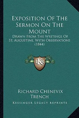 Výklad kázania na vrchu: Augustína s poznámkami (1844) - Exposition Of The Sermon On The Mount: Drawn From The Writings Of St. Augustine, With Observations (1844)