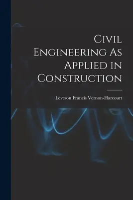 Stavebné inžinierstvo ako aplikácia v stavebníctve - Civil Engineering As Applied in Construction
