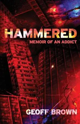 Zatĺkané: Memoáre narkomana - Hammered: Memoir of an Addict