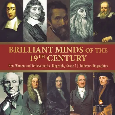 Geniálne mozgy 19. storočia Muži, ženy a úspechy Životopisy pre deti 5. ročník - Brilliant Minds of the 19th Century Men, Women and Achievements Biography Grade 5 Children's Biographies