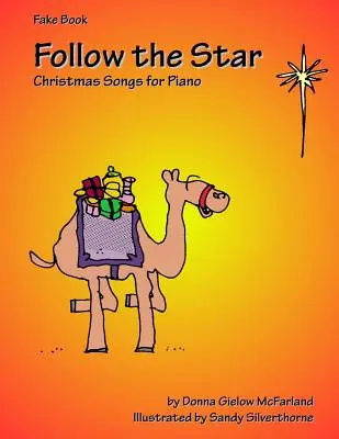 Nasleduj hviezdu: Vianočné piesne pre klavír: Falošná kniha - Follow the Star: Christmas Songs for Piano: Fake Book