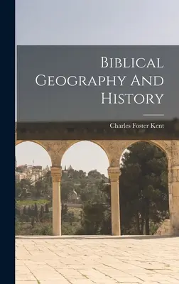 Biblická geografia a dejiny - Biblical Geography And History