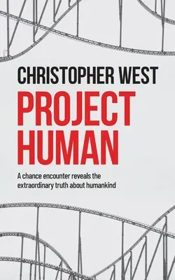 Projekt Človek: Náhodné stretnutie odhaľuje neobyčajnú pravdu o ľudstve - Project Human: A chance encounter reveals the extraordinary truth about humankind