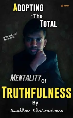 Osvojenie si celkovej mentality pravdivosti - Adopting The Total Mentality Of Truthfulness