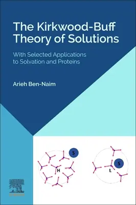 Kirkwood-Buffova teória riešení: S vybranými aplikáciami na rozpúšťanie a bielkoviny - The Kirkwood-Buff Theory of Solutions: With Selected Applications to Solvation and Proteins