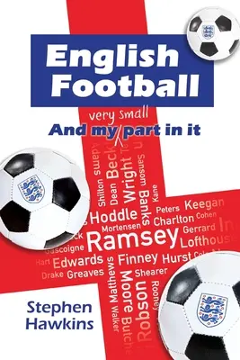 Anglický futbal a moja (veľmi malá) účasť na ňom - English Football and My (Very Small) Part In It