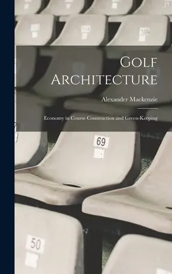 Golfová architektúra: Hospodárnosť pri výstavbe ihrísk a údržbe zelene - Golf Architecture: Economy in Course Construction and Green-Keeping