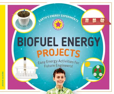 Projekty v oblasti energie z biopalív: Jednoduché energetické aktivity pre budúcich inžinierov! - Biofuel Energy Projects: Easy Energy Activities for Future Engineers!