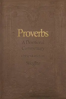 Príslovia: Príslovia: Komentár k oddanosti 2. zväzok - Proverbs: A Devotional Commentary Volume 2