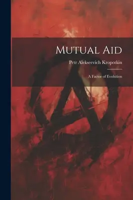 Vzájomná pomoc; faktor vývoja - Mutual aid; a Factor of Evolution