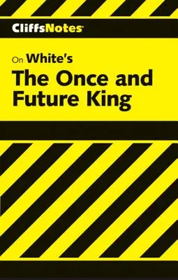 CliffsNotes k Whiteovmu dielu The Once and Future King - CliffsNotes on White's The Once and Future King