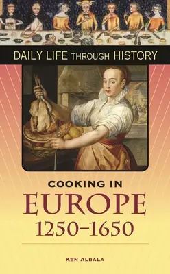 Varenie v Európe v rokoch 1250-1650 - Cooking in Europe, 1250-1650