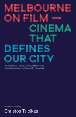 Melbourne vo filme: Film, ktorý definuje naše mesto - Melbourne on Film: Cinema That Defines Our City