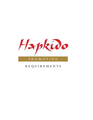 Hapkido: Požiadavky na povýšenie - Hapkido: Promotion Requirements