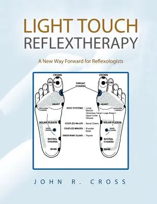 Reflexná terapia ľahkým dotykom: Nová cesta vpred pre reflexných terapeutov - Light Touch Reflextherapy: A New Way Forward for Reflexologists