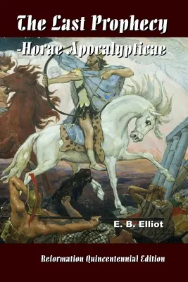 Posledné proroctvo - Horae Apocalypticae - The Last Prophecy - Horae Apocalypticae
