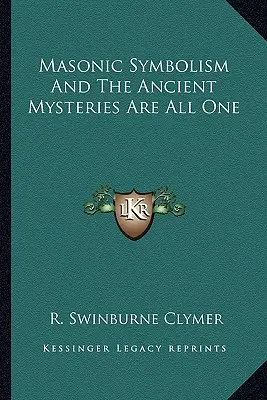 Masonská symbolika a staroveké mystériá sú jedno - Masonic Symbolism And The Ancient Mysteries Are All One