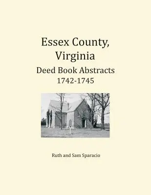 Essex County, Virgínia Výpisy z knihy listín 1742-1745 - Essex County, Virginia Deed Book Abstracts 1742-1745