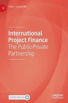 Medzinárodné projektové financovanie: Partnerstvo verejného a súkromného sektora - International Project Finance: The Public-Private Partnership
