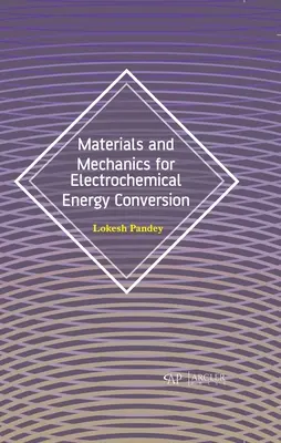 Materiály a mechanika pre elektrochemickú premenu energie - Materials and Mechanics for Electrochemical Energy Conversion