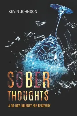 Triezve myšlienky: 90-dňová cesta za zotavením - Sober Thoughts: A 90 Day Journey for Recovery