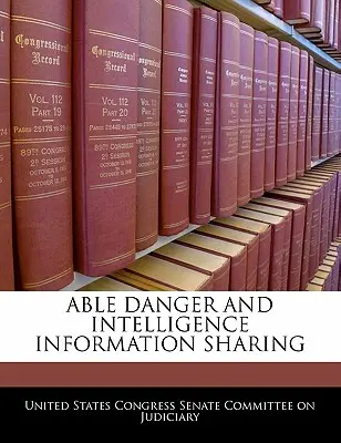 Able Danger a zdieľanie spravodajských informácií - Able Danger and Intelligence Information Sharing