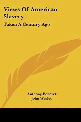 Pohľady na americké otroctvo: Pred sto rokmi - Views of American Slavery: Taken a Century Ago