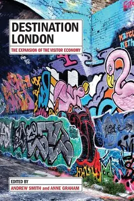 Destinácia Londýn: Expanzia ekonomiky návštevníkov - Destination London: The Expansion of the Visitor Economy