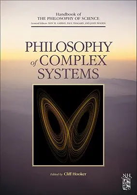 Filozofia komplexných systémov: 10. zväzok - Philosophy of Complex Systems: Volume 10