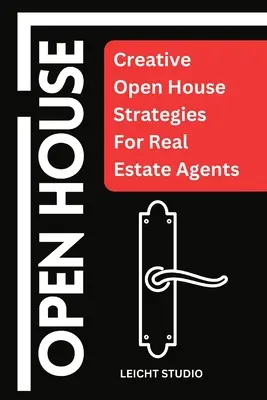 Deň otvorených dverí: Kreatívne stratégie pre realitné kancelárie - Open House: Creative Open House Strategies For Real Estate Agents