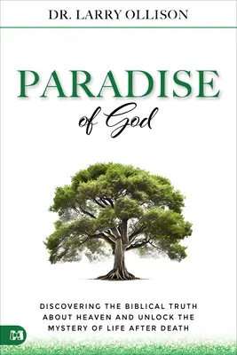 Boží raj: Objavte biblickú pravdu o nebi a odhaľte tajomstvo života po smrti - The Paradise of God: Discover the Biblical Truth About Heaven and Unlock the Mystery of Life After Death
