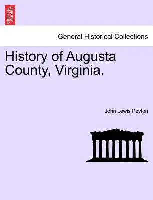 História okresu Augusta, Virgínia. - History of Augusta County, Virginia.