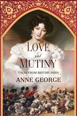 Láska a vzbura: Príbehy z britskej Indie - Love and Mutiny: Tales from British India