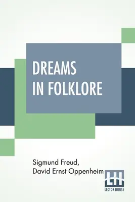 Sny vo folklóre: Richards s predslovom Bernarda L. Pacellu a úvodom J. Haldana: Snemy, ktoré sa odohrávajú vo svete. - Dreams In Folklore: Translated From The Original German Text By A. M. O. Richards With Preface By Bernard L. Pacella And Introduction By J