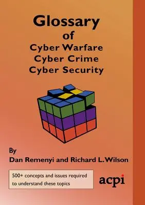 Slovník pojmov kybernetická vojna, kybernetická kriminalita a kybernetická bezpečnosť - Glossary of Cyber Warfare, Cyber Crime and Cyber Security